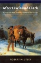 After Lewis and Clark: Mountain Men and the Paths to the Pacific