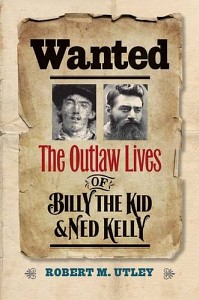 Wanted: The Outlaw Lives of Billy the Kid and Ned Kelly book cover